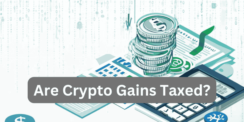 Are Crypto Gains Taxed